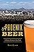 Phoenix Beer: A History Ris...