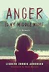 Anger Is My Middle Name: A Memoir