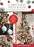 The Christmas Tree Book: The Step-by-Step Guide to Buying and Decorating Your Tree with Lighting, Ornaments, Ribbons, and More!