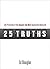 25 Truths: Life Principles of the Happiest & Most Successful Among Us