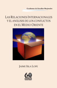 Las Relaciones Internacionales y el análisis de los conflictos en el Medio Oriente (Paperback)