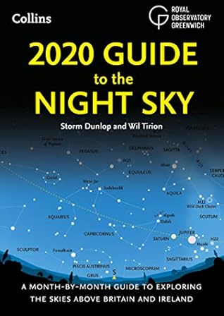 2020 Guide to the Night Sky: A Month-by-Month Guide to Exploring the Skies Above Britain and Ireland