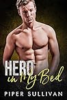 Hero In My Bed by Piper Sullivan