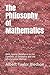 The Philosophy of Mathematics: With Special Reference to the Elements of Geometry and the Infinitesismal Method
