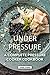 Under Pressure: A Complete ...