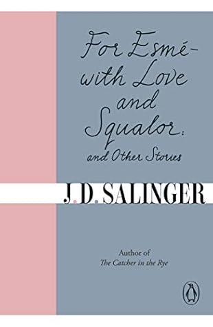 For Esmé - with Love and Squalor: And Other Stories