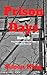 Prison Days: Book 5, True Diary Entries by a Maximum Security Prison Officer