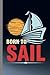 Born To Sail: Sailing Gift ...