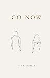 Go Now by T.B. LaBerge