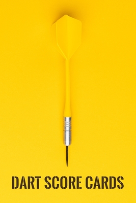 Dart Score Cards: Customized Darts Cricket and 301 & 501 Games Dart Score Sheet in One Logbook; Training Aid For Beginners & Advanced Players Maintaining A Personal Darts Scoreboard; Essential Score Keeper Record Book For Competition (Paperback)