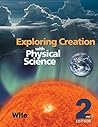 Exploring Creation with Physical Science by Jay L. Wile