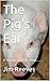 The Pig's Ear: A riotous, r...