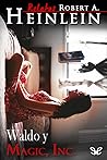 Waldo y Magic, inc. by Robert A. Heinlein