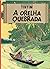 A Orelha Quebrada (Tintin, #6)