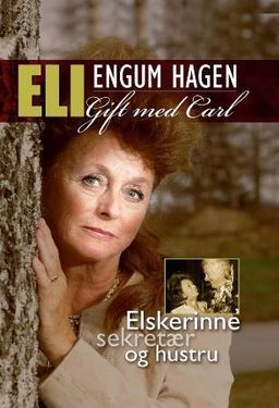 Elskerinne, sekretær og hustru : Gift med Carl (Hardcover)