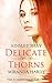 Delicate Thorns