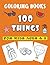 100 Things Coloring Books F...