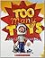 Too Many Toys (Picture Book)