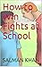 How to Win Fights at School