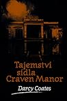 Tajemství sídla Craven Manor by Darcy Coates