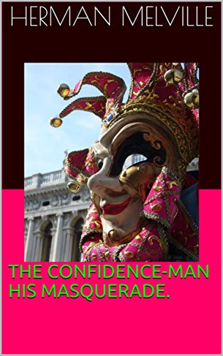 THE CONFIDENCE-MAN HIS MASQUERADE.