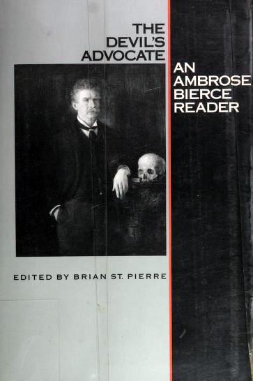 The Devil's Advocate: An Ambrose Bierce Reader