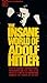 The Insane World of Adolf Hitler