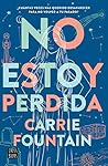 No estoy perdida by Carrie Fountain