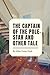 The Captain Of The Pole-star And Other Tales