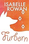 Furborn by Isabelle Rowan
