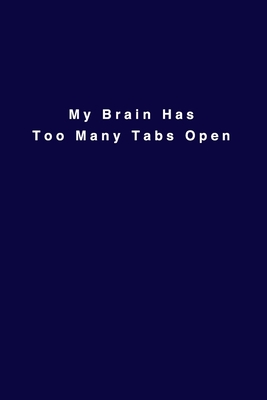 Late Night Overthinking Quotes My Brain Has Too Many Tabs Open: Late Night Thoughts Lined Notebook/Journal  Gift Idea To