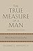 The True Measure of a Man-Prison Edition by Richard E. Simmons III