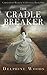 The Cradle Breaker A Victorian Mystery-Thriller (Convenient Women Collection Book 1) by Delphine Woods