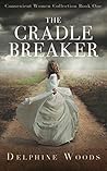 The Cradle Breaker by Delphine Woods