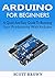 ARDUINO FOR BEGINNERS: A Qu...