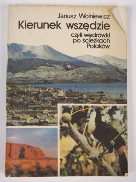 Kierunek wszędzie, czyli wędrówki po ścieżkach Polakow (Unknown Binding)