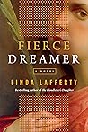 Fierce Dreamer by Linda Lafferty