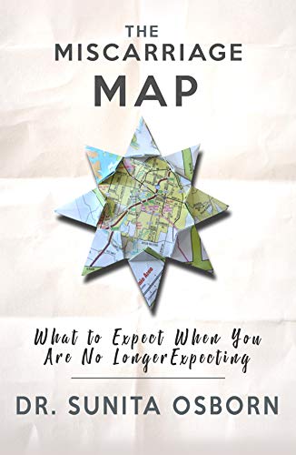 The Miscarriage Map: What To Expect When You Are No Longer Expecting (Kindle Edition)