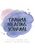 The Trauma Healing Journal by Mystic Tortoise