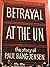 Betrayal At The UN the story ofPaul Bang-Jensen