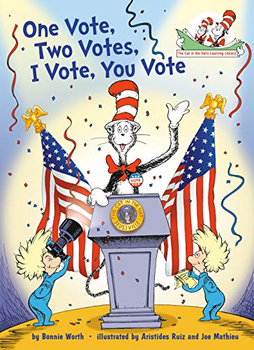 One Vote, Two Votes, I Vote, You Vote (The Cat in the Hat's Learning Library)