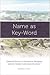 Name as Key-Word by Matthew L. Bowen