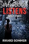 If Nobody Listens Part Two