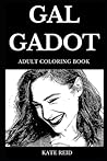 Gal Gadot Adult Coloring Book: Legendary Powerful Female Icon and Famous Wonder Woman Star, Beautiful Sex Symbol and Hot Model, Feminism Inspired Adult Coloring Book