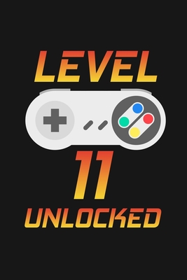 Happy 11th Birthday Boy Quotes Level 11 Unlocked: Happy 11Th Birthday 11 Years Old Gift For Gaming Boys  And Girls By Cumpleanos Publishing