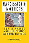 Book cover for Narcissistic Mothers: How to Handle a Narcissistic Parent and Recover from CPTSD (Adult Children of Narcissists Recovery Book 1)