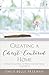 Creating a Christ-Centered Home: 12 Teachings of Jesus to Strengthen Our Families