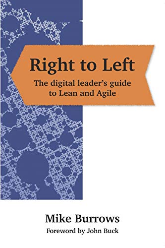 Right to Left: The digital leader's guide to Lean and Agile (Kindle Edition)