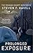 Prolonged Exposure by Steven F. Havill