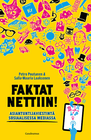 Faktat nettiin! Asiantuntijaviestintä sosiaalisessa mediassa (Paperback)